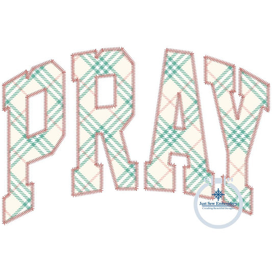 PRAY Arched Zigzag Applique Embroidery Design Five Sizes 5x7, 8x8, 6x10, 7x12, and 8x12 Hoop