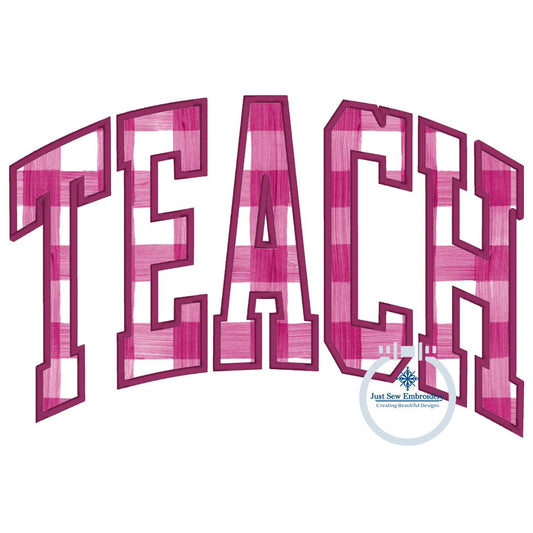 TEACH Arched Satin Applique Embroidery Teacher Design Five Sizes 5x7, 8x8, 6x10, 7x12, and 8x12 Hoop