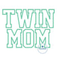 Twin Mom Applique Embroidery Satin Stitch Varsity Font Machine Design Five Sizes 5x7, 8x8, 6x10, 7x12, 8x12 Hoop