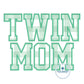 Twin Mom Applique Embroidery Satin Stitch Varsity Font Machine Design Five Sizes 5x7, 8x8, 6x10, 7x12, 8x12 Hoop