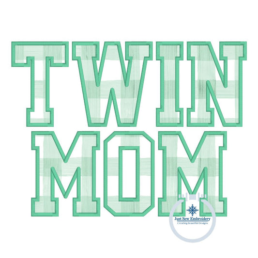 Twin Mom Applique Embroidery Satin Stitch Varsity Font Machine Design Five Sizes 5x7, 8x8, 6x10, 7x12, 8x12 Hoop