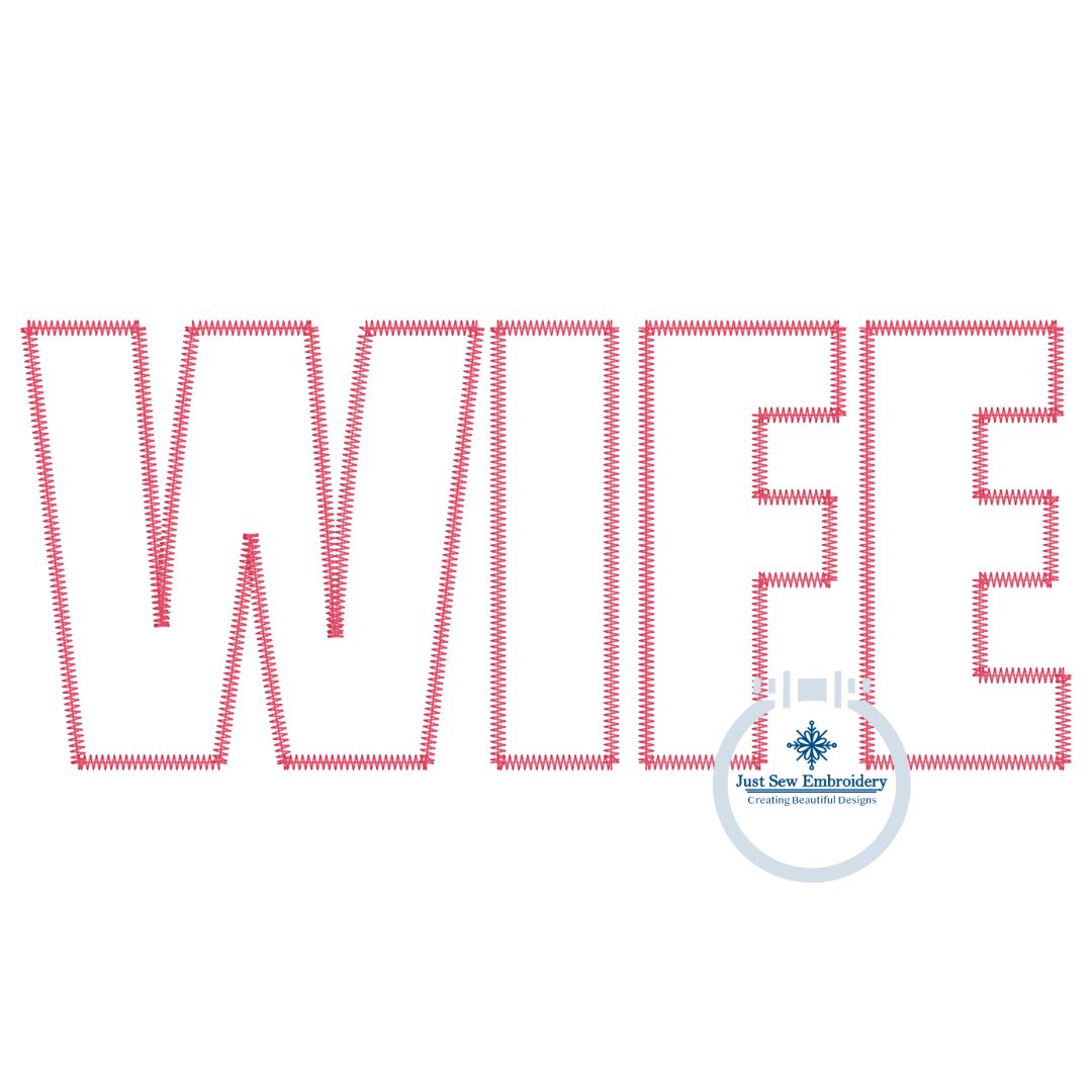 WIFE Applique Embroidery Design Block Font Zigzag Edge Stitch in Four Sizes 5x7, 6x10, 8x8, and 5x12 Hoop