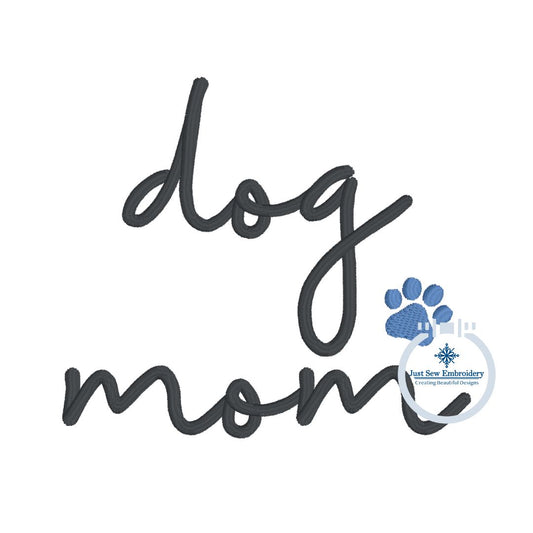 Dog Mom Satin Script Embroidery Design Satin Stitch Paw Print Five Sizes 4x4, 5x7, 8x8, 6x10, and 7x12 Hoop