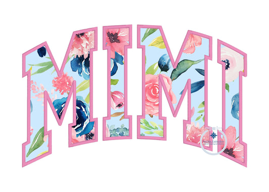 MIMI Arched Applique Embroidery Design Four Sizes Grandma Mother's Day Gift 5x7, 6x10, 8x8, 8x12 Hoop