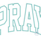 PRAY Arched Satin Applique Embroidery Design Four Sizes 5x7, 8x8, 6x10, 8x12 Hoop