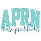 APRN Nurse Practitioner Satin Applique Embroidery Nursing Five Sizes 5x7, 8x8, 6x10, 7x12 and 8x12 Hoop