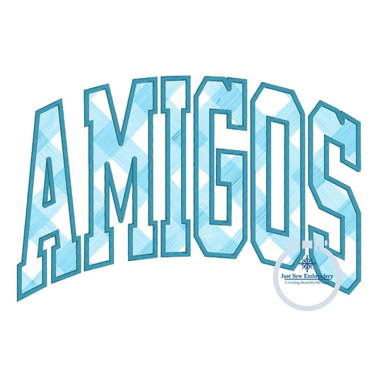 AMIGOS Arched Satin Applique Embroidery Design Six Sizes 5x7, 8x8, 9x9, 6x10, 7x12, and 8x12 Hoop