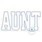 AUNT Diamond Applique Embroidery Design Academic Font Four Sizes 5x7, 8x8, 6x10, and 7x12 Hoop