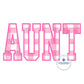 AUNT Satin Applique Embroidery Design Academic Font Four Sizes 5x7, 8x8, 6x10, and 7x12 Hoop