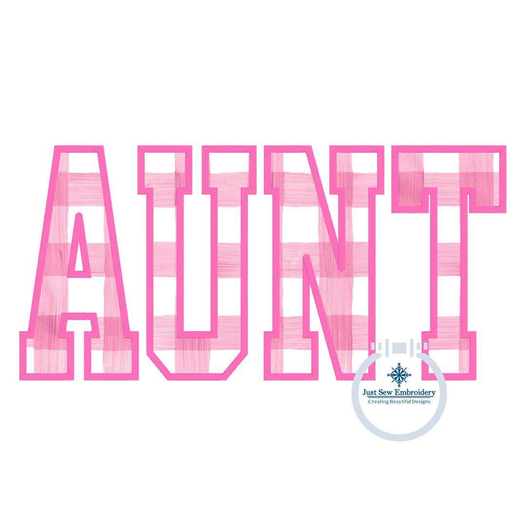 AUNT Satin Applique Embroidery Design Academic Font Four Sizes 5x7, 8x8, 6x10, and 7x12 Hoop