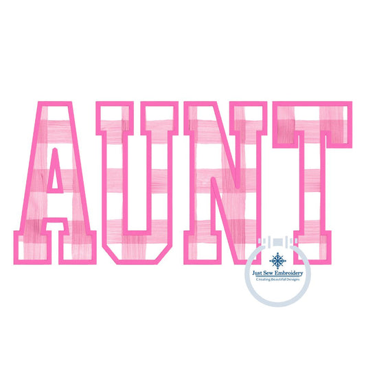 AUNT Satin Applique Embroidery Design Academic Font Four Sizes 5x7, 8x8, 6x10, and 7x12 Hoop