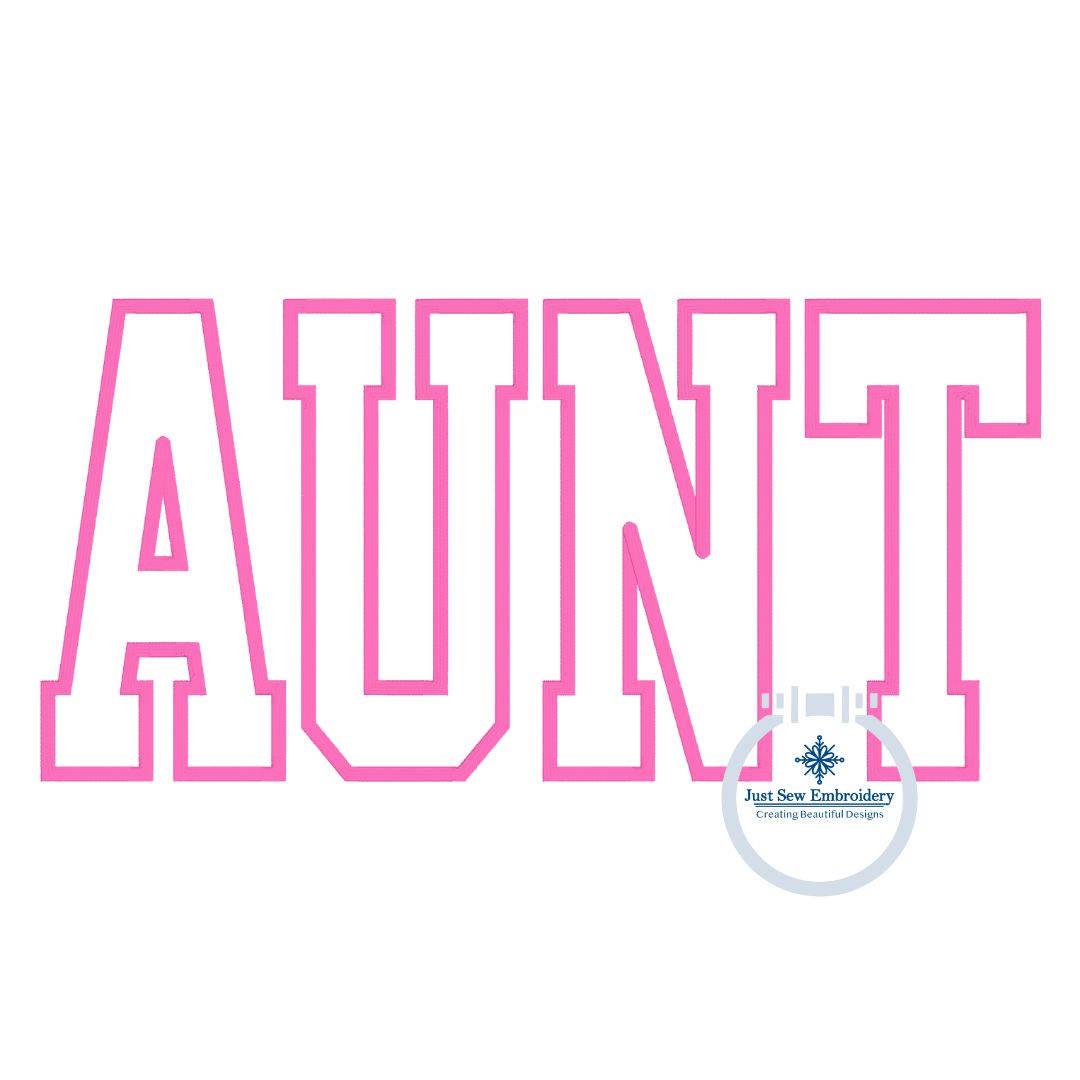 AUNT Satin Applique Embroidery Design Academic Font Four Sizes 5x7, 8x8, 6x10, and 7x12 Hoop