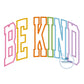 Be Kind Arched Applique Satin Stitch Embroidery Design Six Sizes 5x7, 8x8, 9x9, 6x10, 7x12, and 8x12