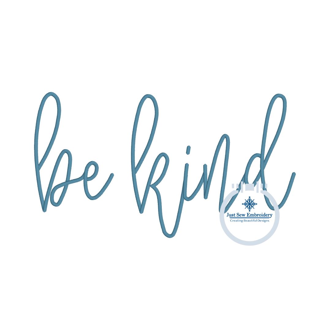 Be Kind Satin Stitch Embroidery Design Four Sizes 5x7, 8x8, 6x10, and 7x12