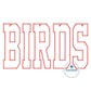 BIRDS Embroidery Applique Design Machine Embroidery ZigZag Edge Five Sizes 5x7, 8x8, 9x9, 6x10, and 7x12 Hoop