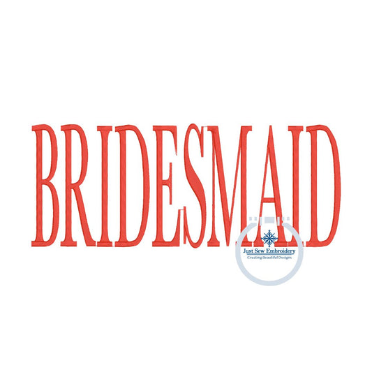 BRIDESMAID Embroidery Design Tall Serif Font Satin Stitch Six Sizes 7, 8, 9, 10, 11, and 12 inch