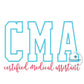 CMA Block Applique Embroidery Certified Medical Assistant Satin Script Nursing Five Sizes 5x7, 8x8, 6x10, 7x12 and 8x12 Hoop