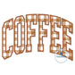 COFFEE Arched Satin Applique Embroidery Design Satin Outline Five Sizes 5x7, 8x8, 6x10, 7x12, and 8x12 Hoop