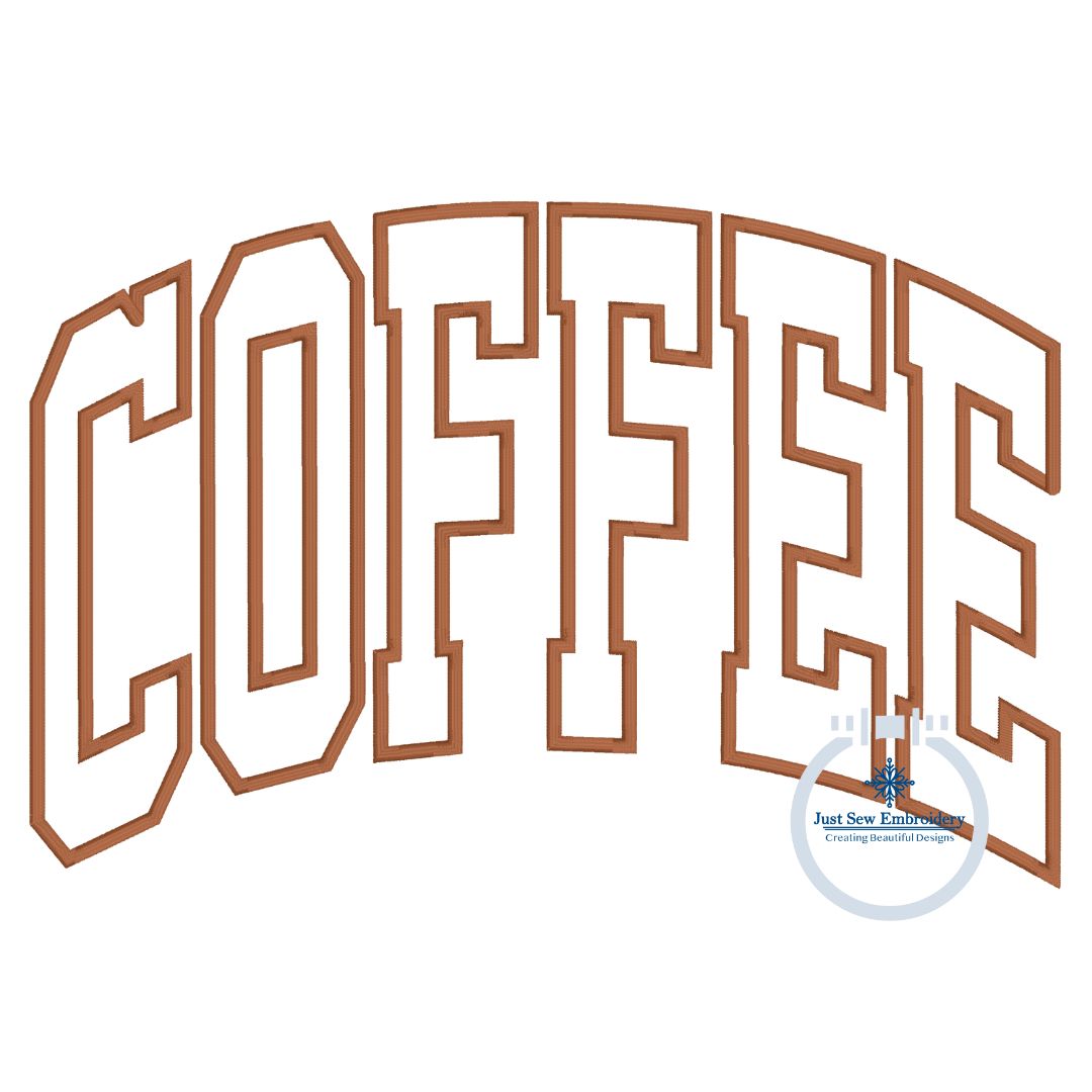 COFFEE Arched Satin Applique Embroidery Design Satin Outline Five Sizes 5x7, 8x8, 6x10, 7x12, and 8x12 Hoop