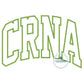 CRNA Arched Satin Applique Embroidery Nursing Five Sizes 5x7, 8x8, 6x10, 7x12 and 8x12 Hoop