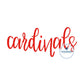 Cardinals Embroidered Script Design One Size 8x12 Hoop