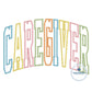CAREGIVER Arched Satin Multi-colored Applique Embroidery Caregiver Nurses Design Four Sizes 9x9, 6x10, 7x12, and 8x12 Hoop