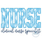 NURSE Clinical Specialist Block Satin Applique Embroidery Script Nursing Six Sizes 5x7, 8x8, 9x9, 6x10, 7x12, and 8x12 Hoop