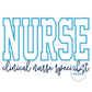 NURSE Clinical Specialist Block Satin Applique Embroidery Script Nursing Six Sizes 5x7, 8x8, 9x9, 6x10, 7x12, and 8x12 Hoop