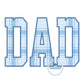 DAD Applique Embroidery Design Satin Stitch Father's Day Gift Five Sizes 5x7, 8x8, 6x10, 7x12 and 8x12 Hoop