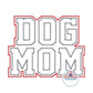 Dog Mom Block Font Applique Embroidery Design Two Layer ZigZag Stitch Dog Lover Four Sizes 5x7, 6x10, 7x12, 8x12 Hoop