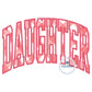 Daughter Arched Satin Applique Embroidery Design Four Sizes 9x9, 6x10, 7x12, and 8x12 Hoop