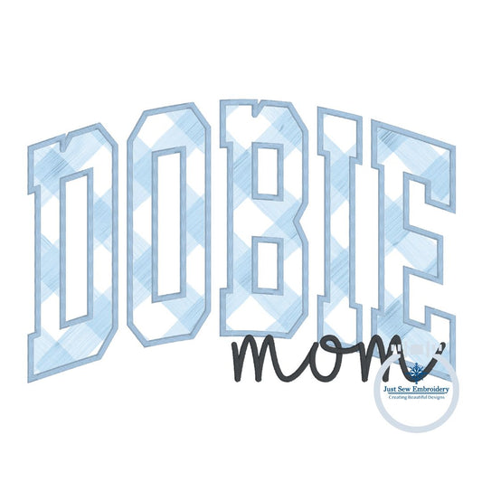 Dobie Mom Arched Applique Embroidery Design Machine Embroidery Satin Stitch Dog Lover Five Sizes 5x7, 8x8, 6x10, 7x12, and 8x12 Hoop