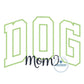 Dog Arched Mom Script Satin Applique Embroidery Design Machine Embroidery Dog Lover Five Sizes 5x7, 8x8, 6x10, 7x12, and 8x12 Hoop