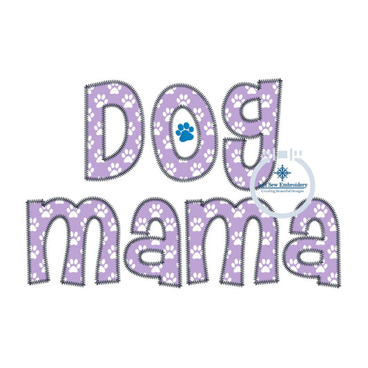 Dog Mama Applique Embroidery Machine Embroidery ZigZag Stitch Dog Lover Paw Print Two Sizes 5x7 and 8x12 Hoop