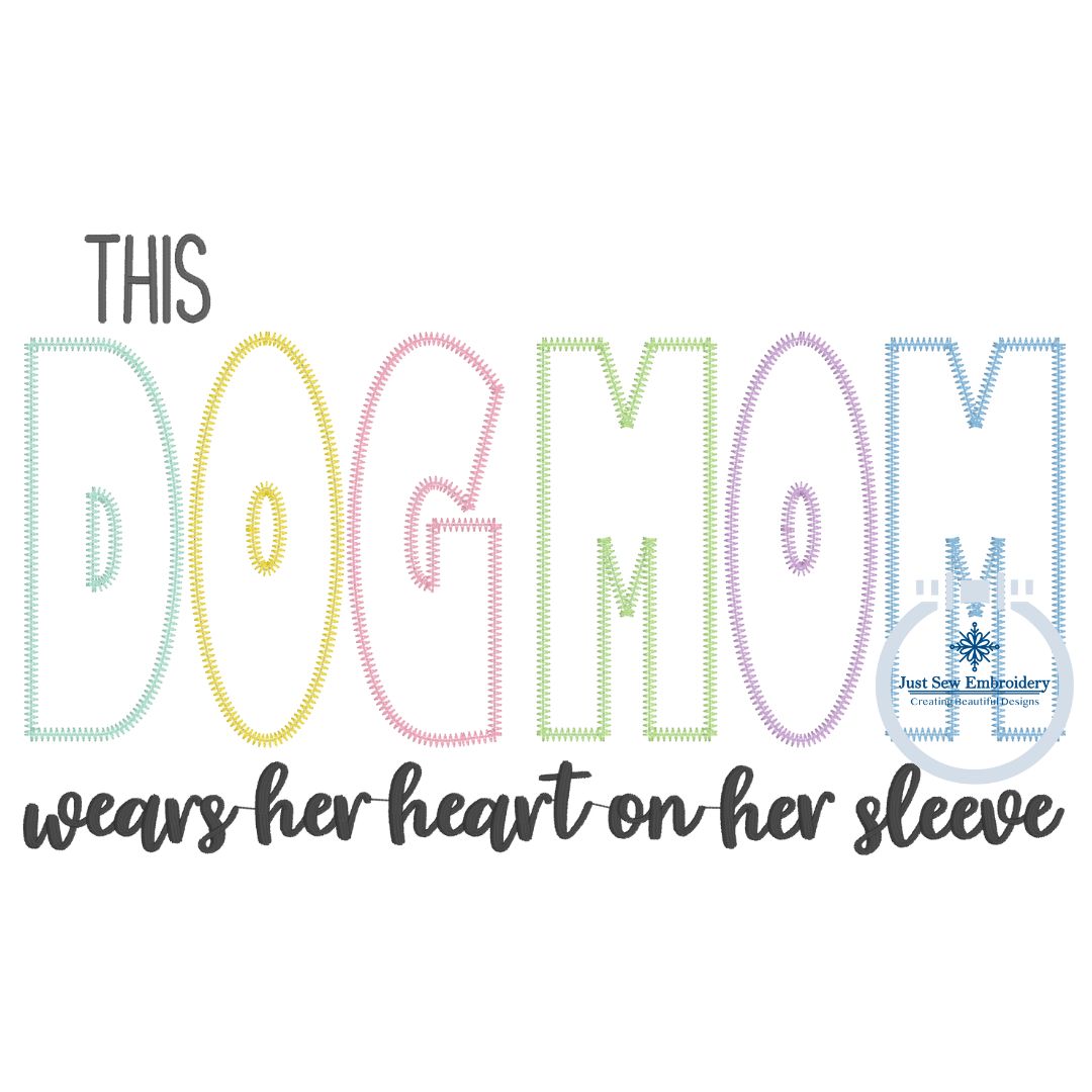 DOG MOM Applique Embroidery Machine Design ZigZag Stitch Dog Saying Five Sizes 5x7, 8x8, 9x9, 6x10, and 7x12 Hoop