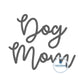 Dog Mom Script Embroidery Design Machine Embroidery Satin Stitch Dog Lover One Size 4x4 Hoop