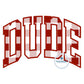 DUDE Arched Applique Embroidery Design Satin Edge Five Sizes 5x7, 8x8, 6x10, 7x12, and 8x12 Hoop