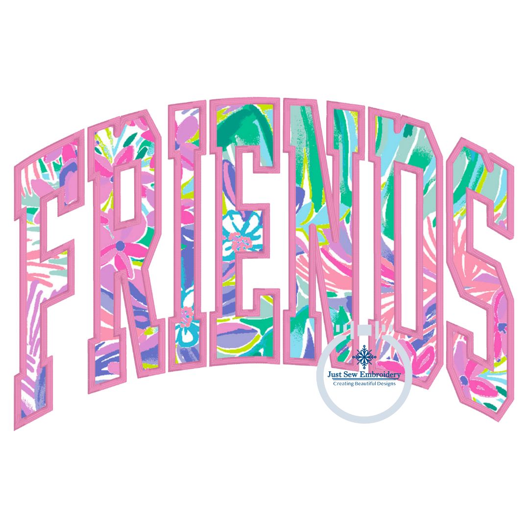 FRIENDS Arched Satin Applique Embroidery Design Five Sizes 5x7, 8x8, 6x10, 7x12, and 8x12 Hoop