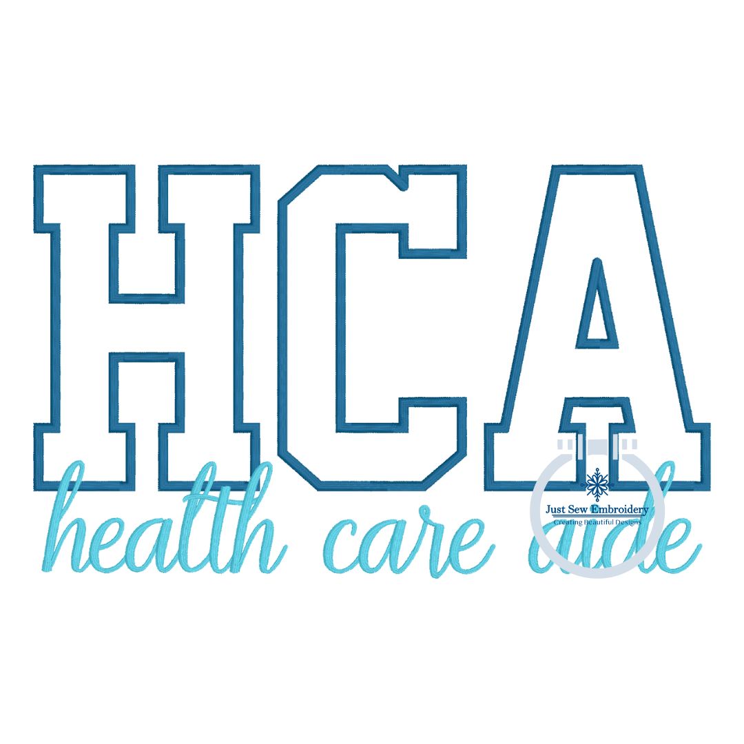 HCA Block Satin Edge Applique Embroidery Health Care Aide Satin Script Nursing Six Sizes 5x7, 8x8, 9x9, 6x10, 7x12 and 8x12 Hoop