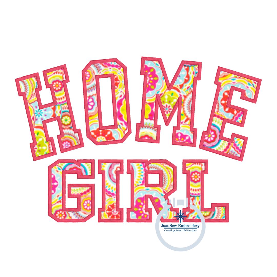 HOME GIRL Applique Embroidery Arched Design Academic Font Satin Edge Stitch in Five Sizes 5x7, 6x10, 8x8, 7x12, and 8x12 Hoop