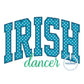 IRISH Dancer Arched Applique Embroidery Design Satin Script Stitch Six Sizes 5x7, 8x8, 9x9, 6x10, 7x12, and 8x12 Hoop