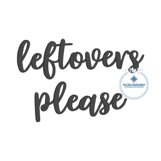 Leftovers Please Script Saying Satin Stitch Embroidery Design Two Sizes 3 ad 4 inch