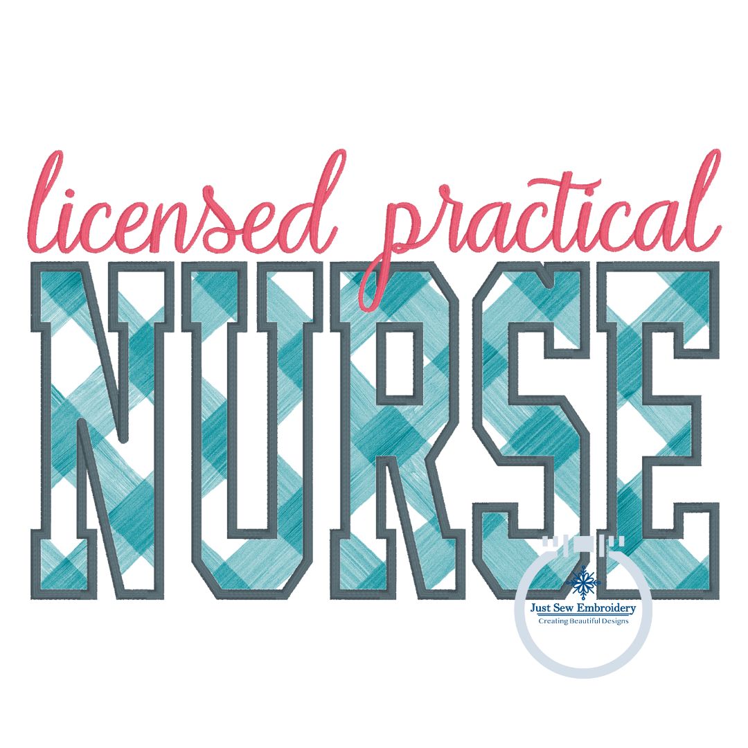 NURSE PRACTICAL LICENSED Block Satin Applique Embroidery Script Nursing Six Sizes 5x7, 8x8, 9x9, 6x10, 7x12 and 8x12 Hoop