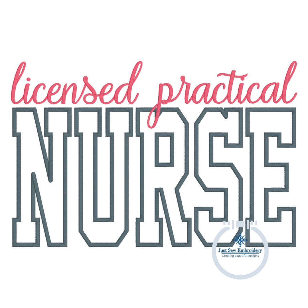 NURSE PRACTICAL LICENSED Block Satin Applique Embroidery Script Nursing Six Sizes 5x7, 8x8, 9x9, 6x10, 7x12 and 8x12 Hoop