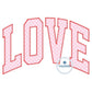 LOVE Arched Applique Embroidery Design ZigZag Edge Stitch Valentine's Day Gift Six Sizes 5x7, 8x8, 9x9, 6x10, 7x12, 8x12 Hoop