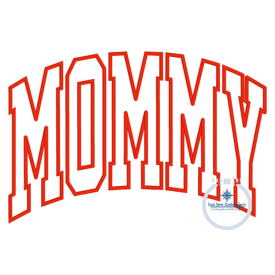 MOMMY Applique Embroidery Arched Design Academic Font Mother's Day Gift Satin Edge Five Sizes 5x7, 6x10, 8x8, 7x12, and 8x12 Hoop