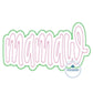 Mamaw Double Zigzag Applique Embroidery Design Grandma Mother's Day Gift Four Sizes 5x7, 8x8, 6x10, and 7x12 Hoop