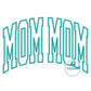 MOM MOM Arched Satin Applique Embroidery Machine Design Six Sizes 5x7, 8x8, 9x9, 6x10, 7x12, and 8x12