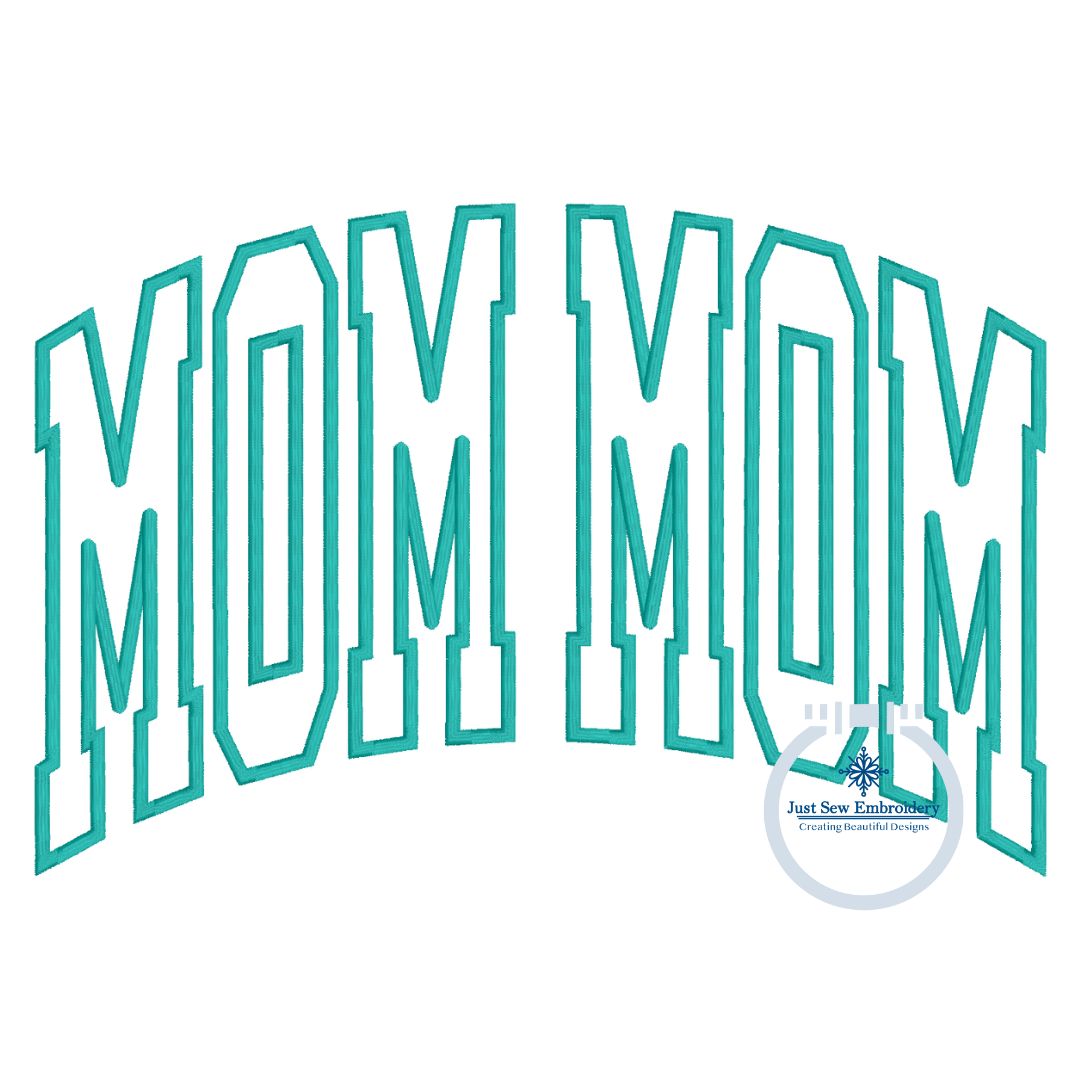 MOM MOM Arched Satin Applique Embroidery Machine Design Six Sizes 5x7, 8x8, 9x9, 6x10, 7x12, and 8x12