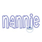 Nannie Applique Embroidery Design Satin Edge Stitch Grandma Grandmother Mother's Day Gift 8x12 Hoop